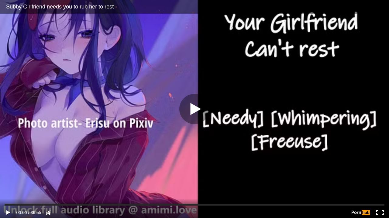 Subby Girlfriend needs you to rub her to rest