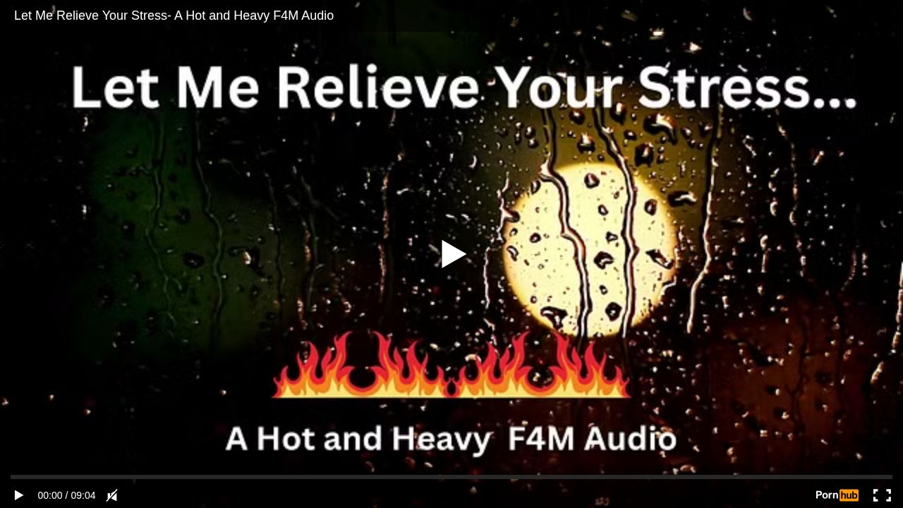 Let Me Relieve Your Stress- A Hot and Heavy F4M Audio