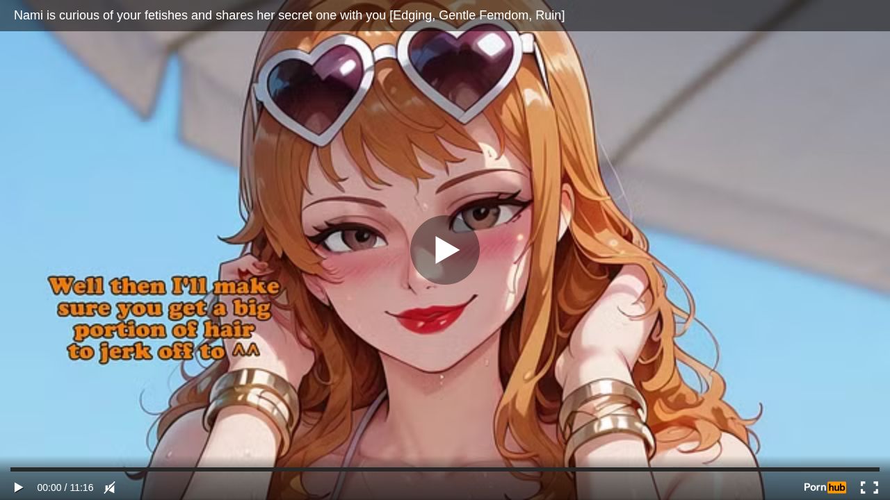 Nami is curious of your fetishes and shares her secret one with you [Edging, Gentle Femdom, Ruin]