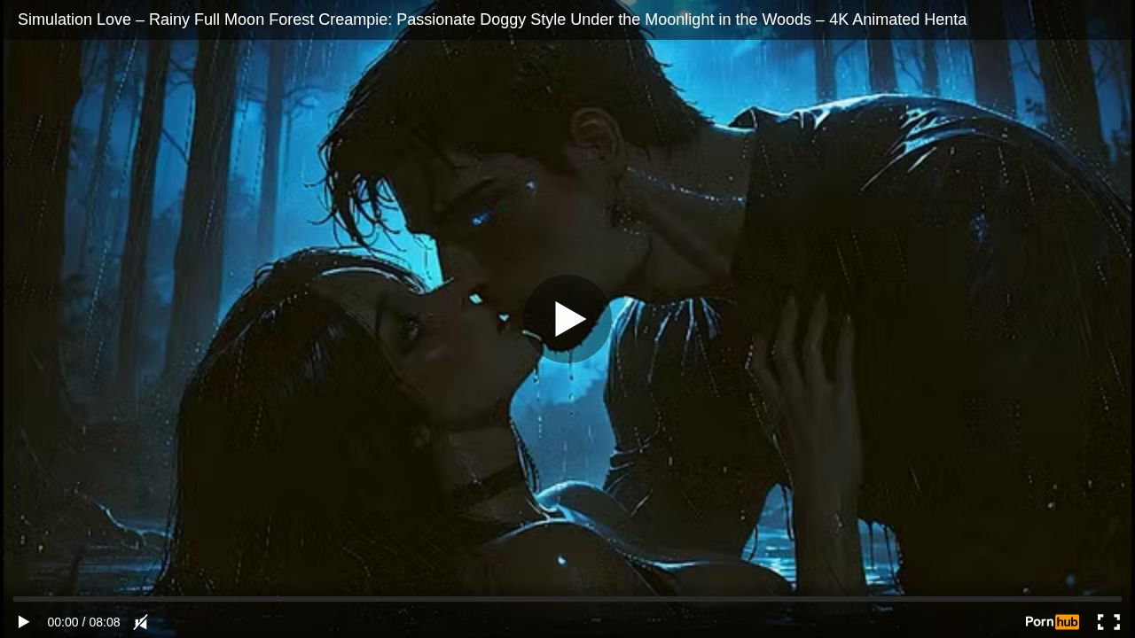 Simulation Love Rainy Full Moon Forest Creampie: Passionate Doggy Style Under the Moonlight in the Woods 4K Animated Henta
