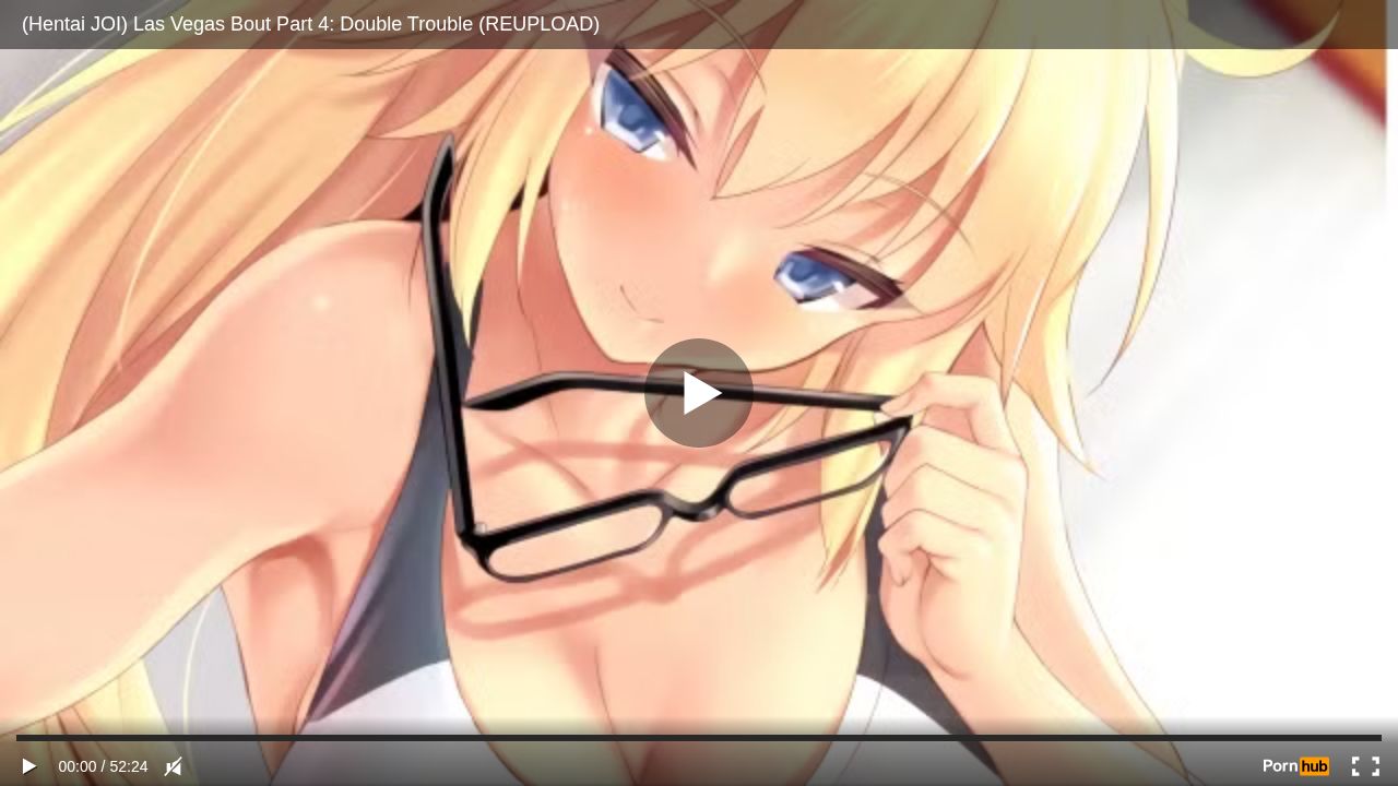 (Hentai JOI) Las Vegas Bout Part 4: Double Trouble (REUPLOAD)