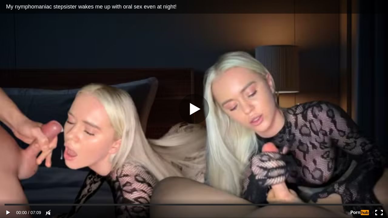 My nymphomaniac stepsister wakes me up with oral sex even at night!
