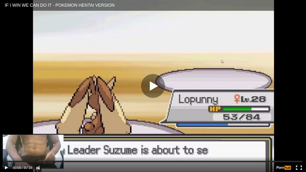 IF I WIN WE CAN DO IT - POKEMON HENTAI VERSION