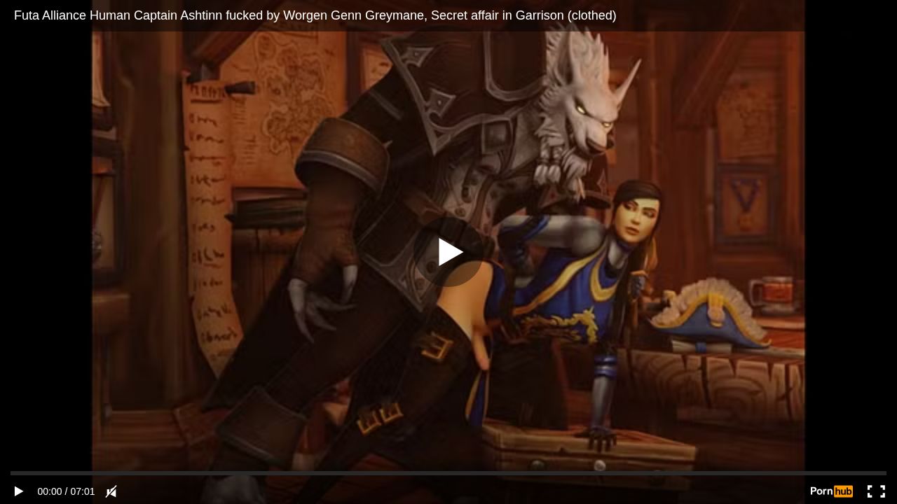 Futa Alliance Human Captain Ashtinn fucked by Worgen Genn Greymane, Secret affair in Garrison (clothed)