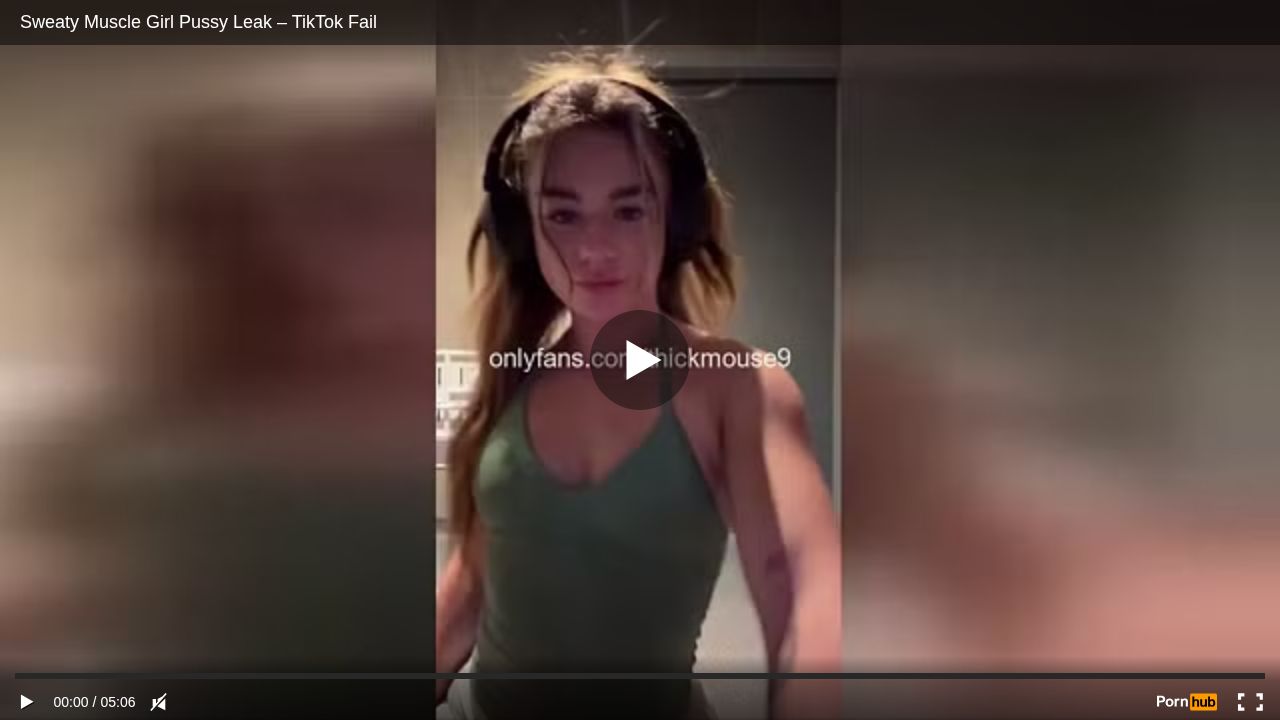 Sweaty Muscle Girl Pussy Leak TikTok Fail