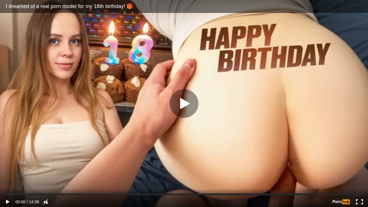 I dreamed of a real porn model for my 18th birthday!