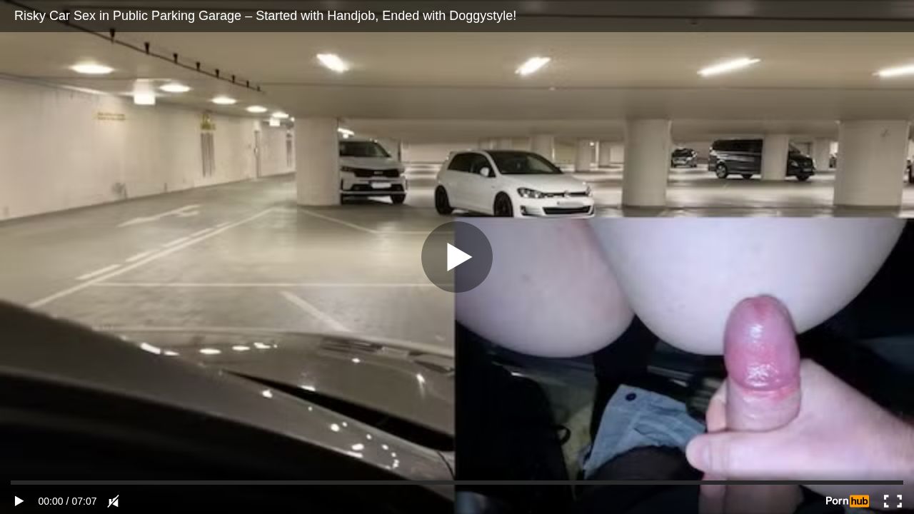 Risky Car Sex in Public Parking Garage Started with Handjob, Ended with Doggystyle!