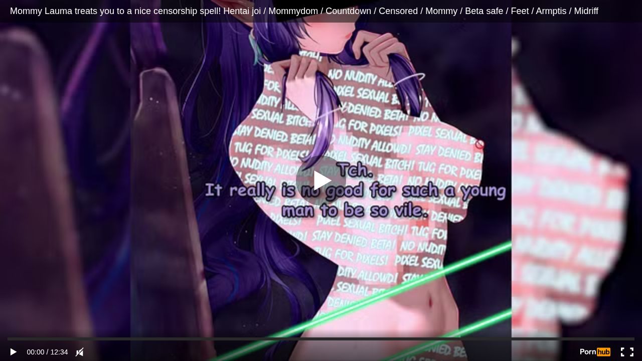 Mommy Lauma treats you to a nice censorship spell! Hentai joi / Mommydom / Countdown / Censored / Mommy / Beta safe / Feet / Armptis / Midriff