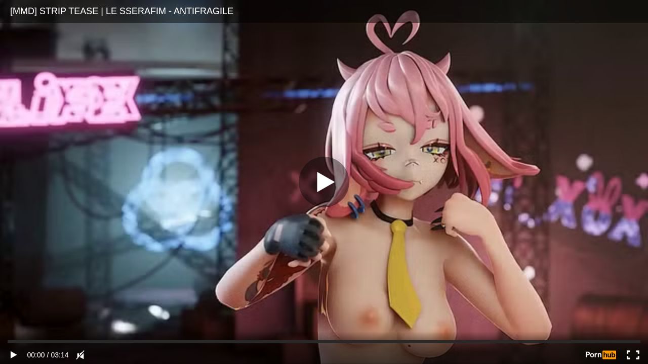 [MMD] STRIP TEASE LE SSERAFIM - ANTIFRAGILE