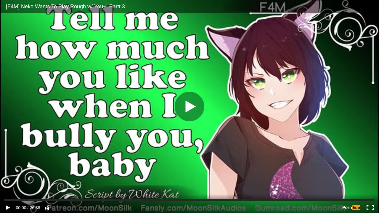 [F4M] Neko Wants To Play Rough w/ You ! Partt 3