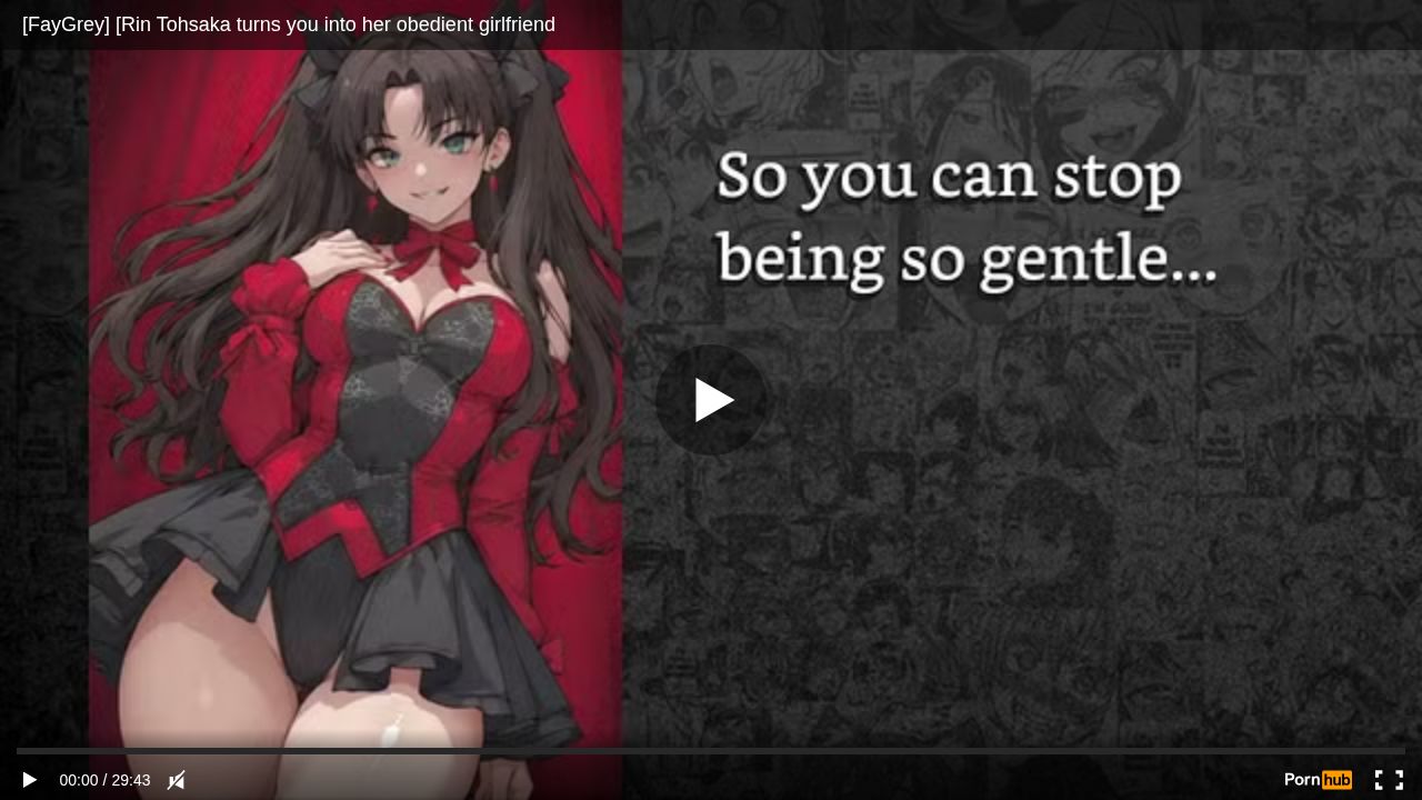 [FayGrey] [Rin Tohsaka turns you into her obedient girlfriend